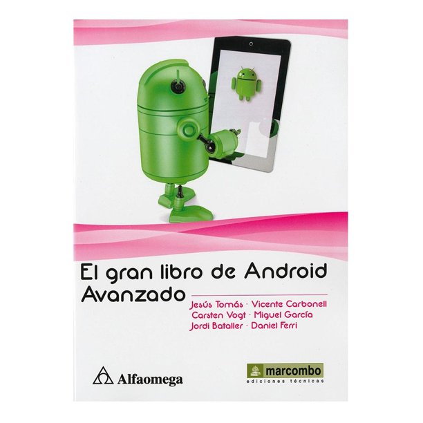El Gran Libro de Android Avanzado Alfaomega Grupo Editor Jesus Tomas Girones