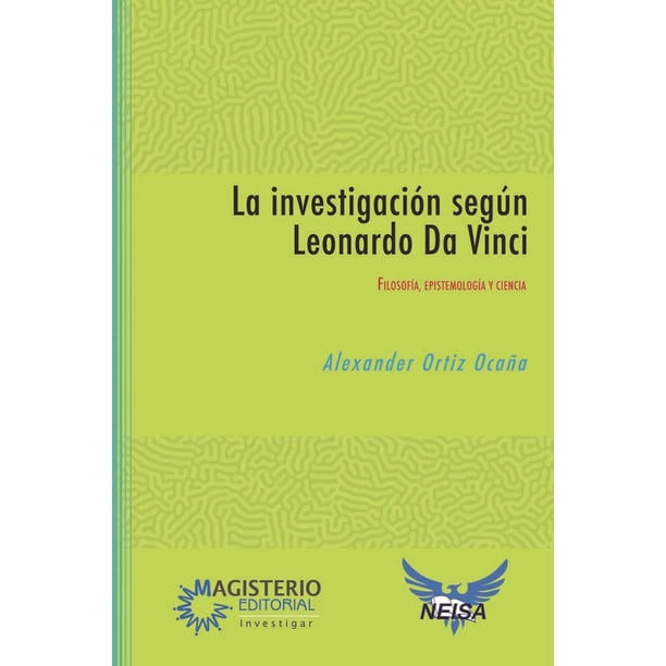 LA INVESTIGACIÓN SEGUN LEONARDO DA VINCI NEISA ALEXANDER LUIS ORTIZ OCAÑA
