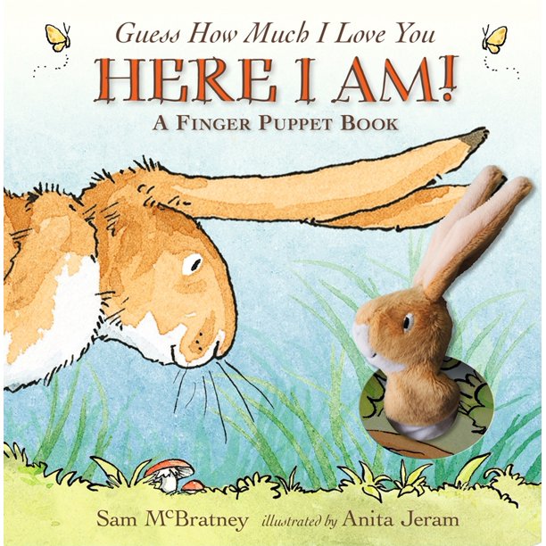 GUESS HOW MUCH I LOVE YOU: HERE I AM A FINGER PUPPET BOOK: HERE I AM! A FINGER PUPPET BOOK WALKER BOOKS LTD SAM MCBRATNEY
