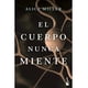 thumbnail image 1 of El Cuerpo Nunca Miente Booket Paidós 9786075691381, 1 of 2