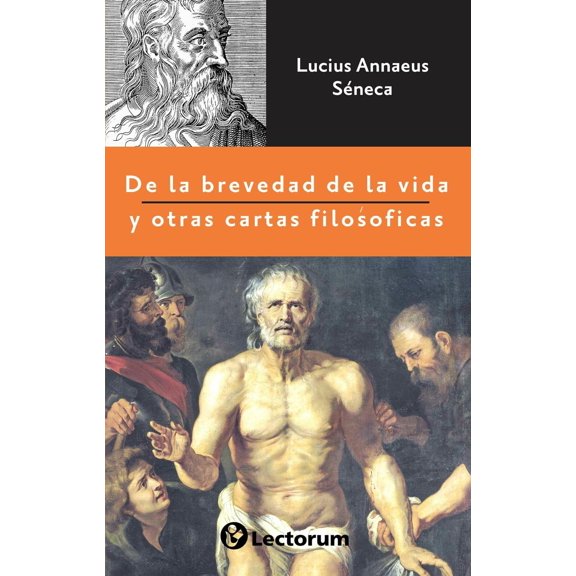 De la brevedad de la vida y otras cartas filosóficas / 2 ed.