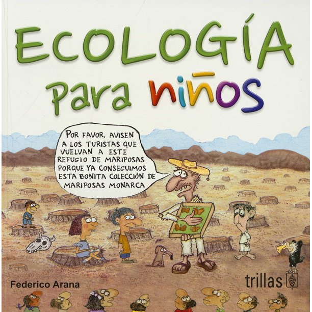 ECOLOGIA PARA NIÑOS EDITORIAL TRILLAS FEDERICO ARANA