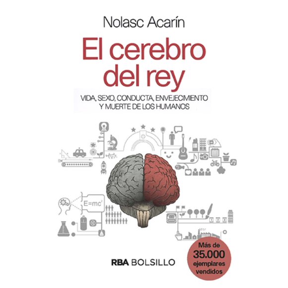 EL CEREBRO DEL REY RBA vida sexo conducta ENVEJECIMIENTO y MUERTE de los humanos