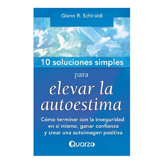 10 Soluciones Simples Para Elevar La Autoestima Ediciones Gandhi Rústico