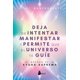 thumbnail image 1 of Libro Deja De Intentar Manifestar Y Permite Que El Universo Te Guie Tapa Blanda, Autor Tammy Mastroberte, Editorial Editorial Sirio, 1 of 2