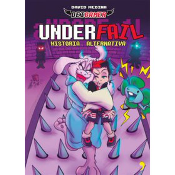 UNDERFAIL. HISTORIA ALTERNATIVA TEMAS DE HOY DEIGAMER