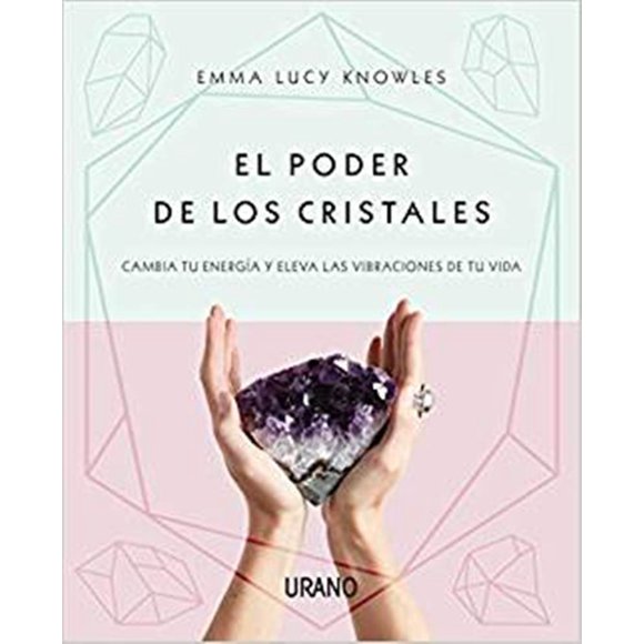 EL PODER DE LOS CRISTALES EDICIONES URANO EMMA LUCY KNOWLES