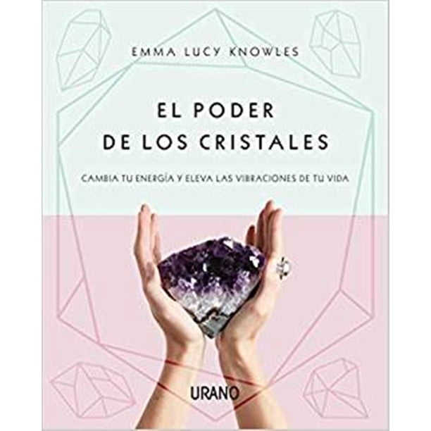 EL PODER DE LOS CRISTALES EDICIONES URANO EMMA LUCY KNOWLES