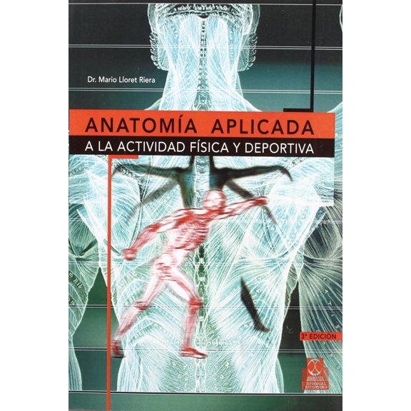 Libro Anatomia Aplicada A La Actividad Fisica Y Deportiva Tapa Blanda, Autor Mario Lloret Riera, Editorial Paidotribo
