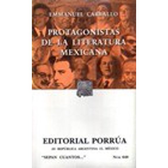 PROTAGONISTAS DE LA LITERATURAMEXICANA (SC640) PORRUA EMMANUEL CARBALLO