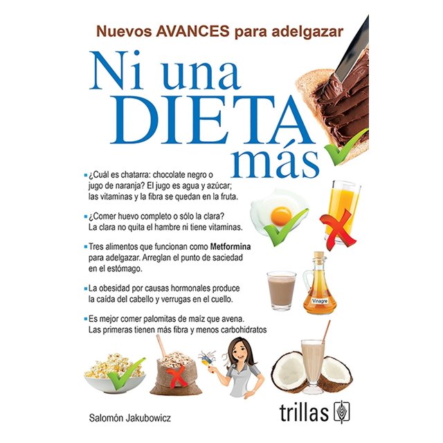 ni una dieta mas libro en español, portada frontal con título grande en azul y subtítulo "Nuevos AVANCES para adelgazar". Muestra rebanada de pan con crema de chocolate y marca de verificación verde; lista de viñetas sobre alimentos y consejos; iconos de huevo, vaso de leche, palomitas, coco y granos con marcas de correcto/incorrecto; ilustración de autora y logotipo Trillas en la esquina inferior derecha.