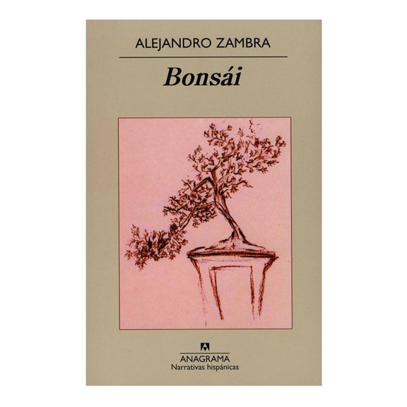 Bonsai Anagrama Alejandro Zambra