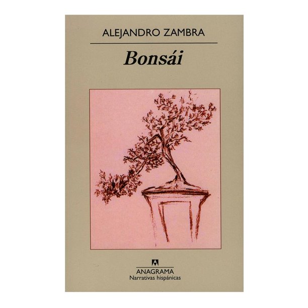 Bonsai Anagrama Alejandro Zambra