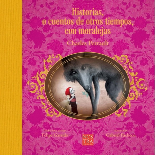 Libro Historias, O Cuentos De Otros Tiempos Con Moralejas Tapa Dura, Autor Charles Perrault, Editorial Nostra Ediciones