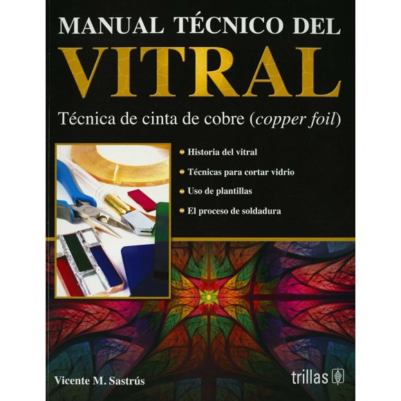 MANUAL TECNICO DEL VITRAL: TECNICA DE CINTA DE COBRE (COOPER FOIL)