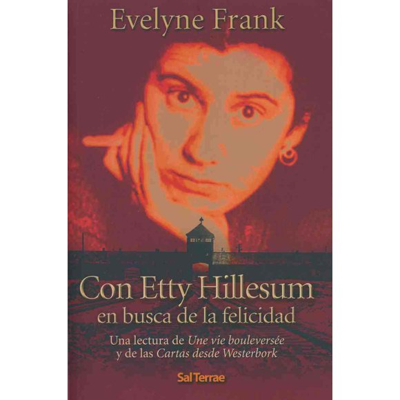 CON ETTY HILLESUM EN BUSCA DE LA FELICIDAD SAL TERRAE EVELYNE FRANK
