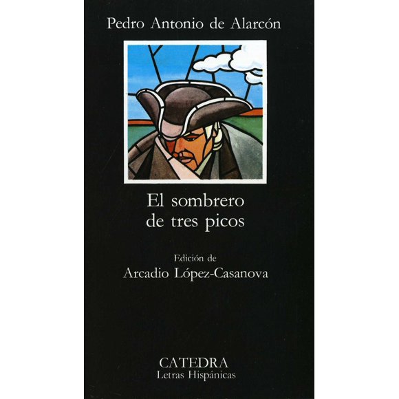 EL SOMBRERO DE TRES PICOS EDICIONES CATEDRA PEDRO ANTONIO DE ALARCON