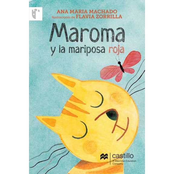 MAROMA Y LA MARIPOSA ROJA CASTILLO A MACMILLAN EDUCATION COMPANY ANA MARIA MACHADO