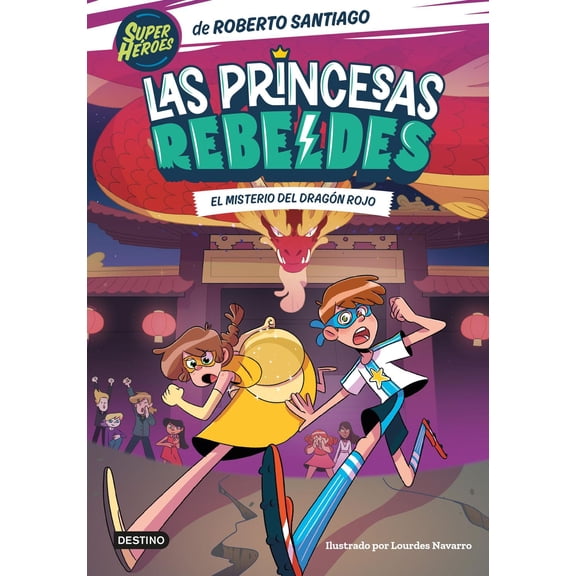 Las Princesas Rebeldes 4. El misterio del dragón rojo Blanco