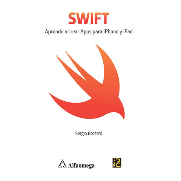 Libro SWIFT Aprende a Crear Apps para iPhone y iPad Alfaomega RC Libros Sergio Becerril