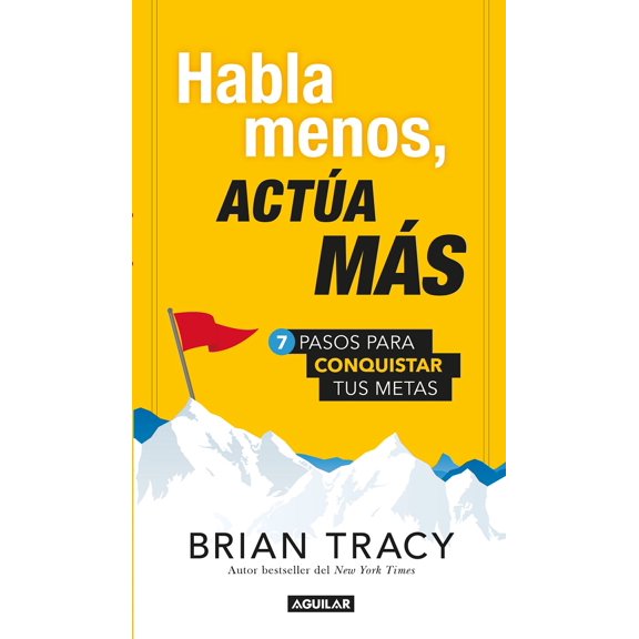 HABLA MENOS ACTUA MAS AGUILAR BRIAN TRACY