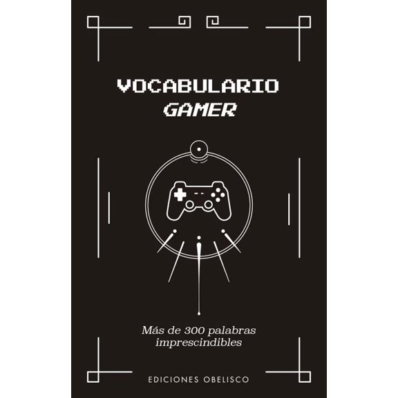 Libro Vocabulario Gamer Tapa Blanda, Autor Yazar, Editorial Ediciones Obelisco