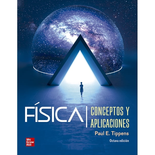 FISICA CONCEPTOS Y APLICACIONES MCGRAW HILL PAUL E. TIPPENS