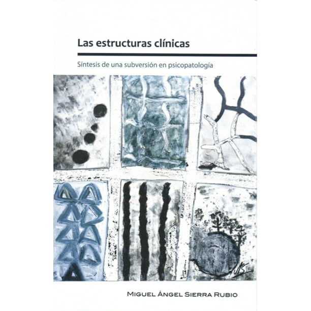 LAS ESTRUCTURAS CLINICAS PARADISO MIGUEL ANGEL SIERRA RUBIO