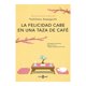 thumbnail image 1 of La Felicidad Cabe en una Taza de Café Plaza Janés Toshikazu Kawaguchi, 1 of 2