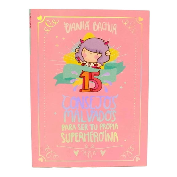 Libro Altea 15 Consejos Malvados para ser tu Propia Superheroína