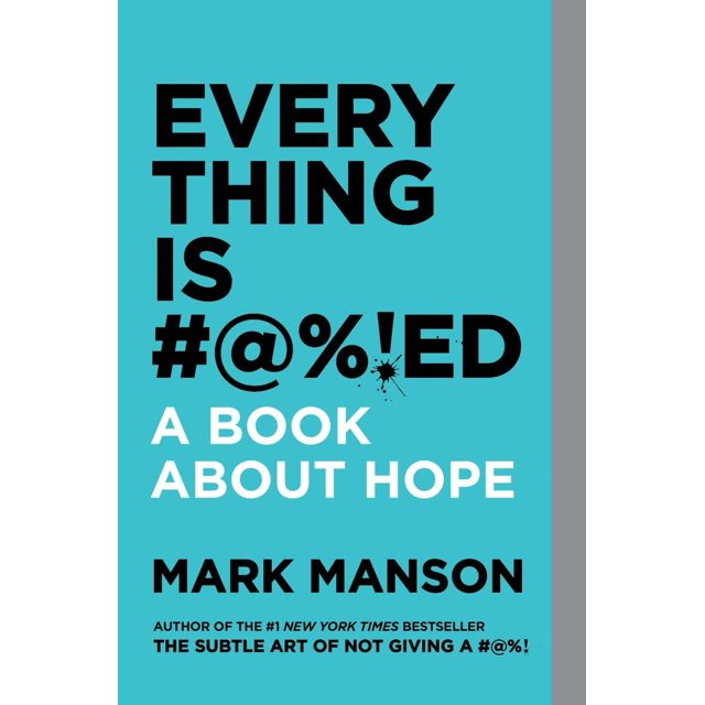EVERYTHING IS #@!ED A BOOK ABOUT HOPE