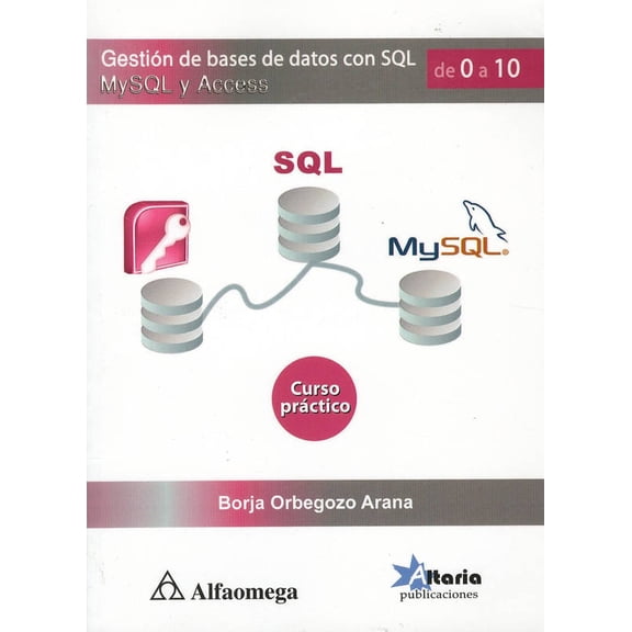 Gestión de Base de Datos con SQL Mysql y Access ALFAOMEGA GRUPO EDITOR