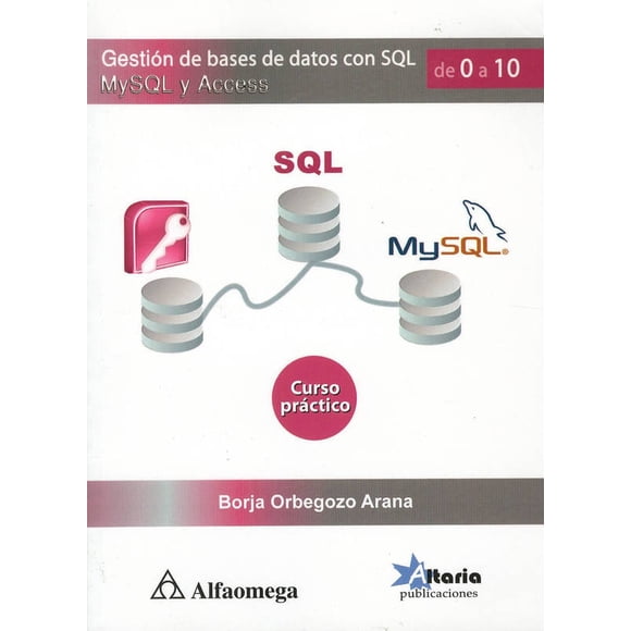 Gestión de Base de Datos con SQL Mysql y Access ALFAOMEGA GRUPO EDITOR