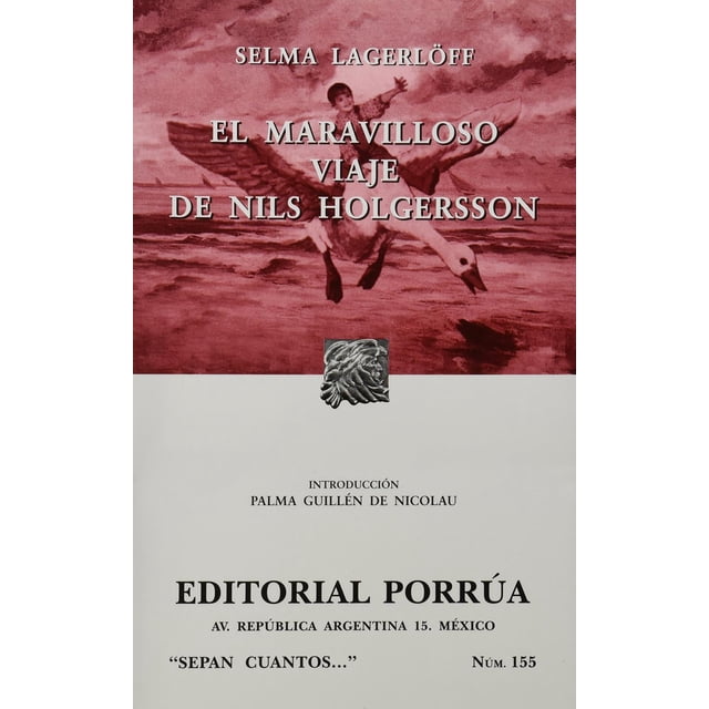 el maravilloso viaje de nils holgersson editorial porrúa 9789700752754 Nuevo y sellado. Portada vertical con ilustración rojiza de Nils montado en un ganso volando sobre paisajes; título y autora Selma Lagerlöf en letras serif arriba; sello y crédito de Editorial Porrúa en la parte inferior.