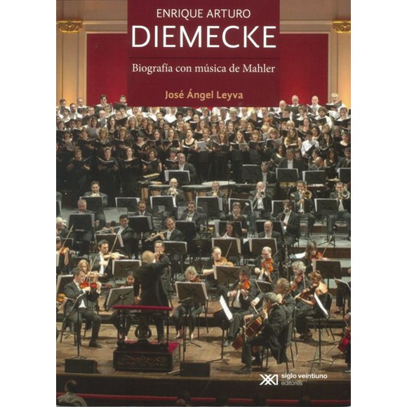 ENRIQUE ARTURO DIEMECKE: BIOGRAFIA CON MUSICA DE MAHLER