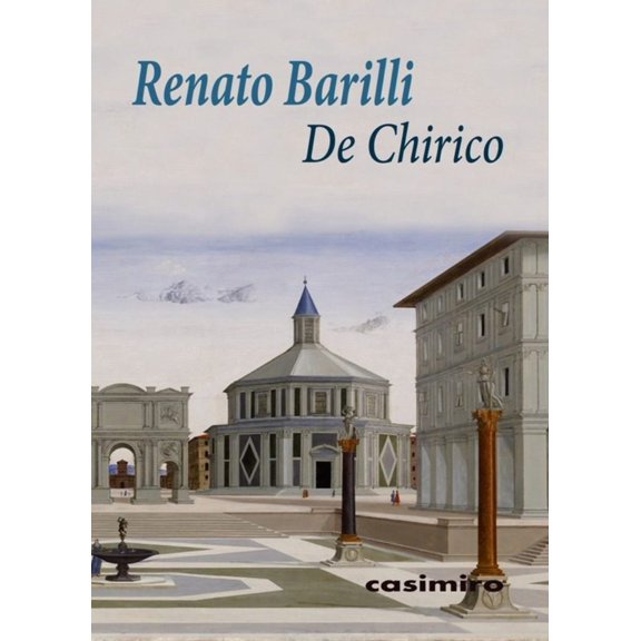 DE CHIRICO CASIMIRO LIBROS RENATO BARILLI