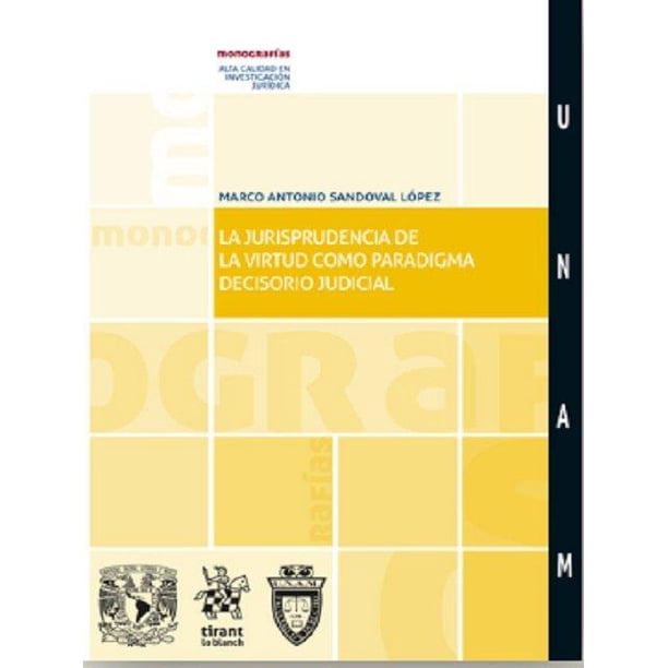 La Jurisprudencia de la Virtud Como Paradigma Decisorio Judicial Tirant Lo Blanch 9788413971308