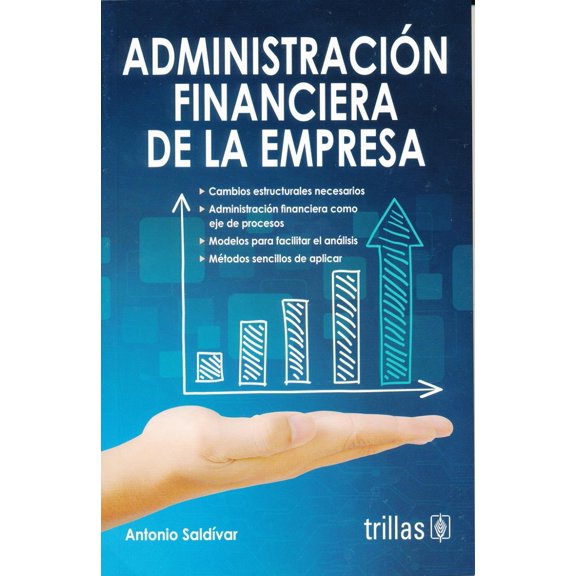 Administracion FINANCIERA de la empresa EDITORIAL TRILLAS SA DE CV ANTONIO SALDIVAR