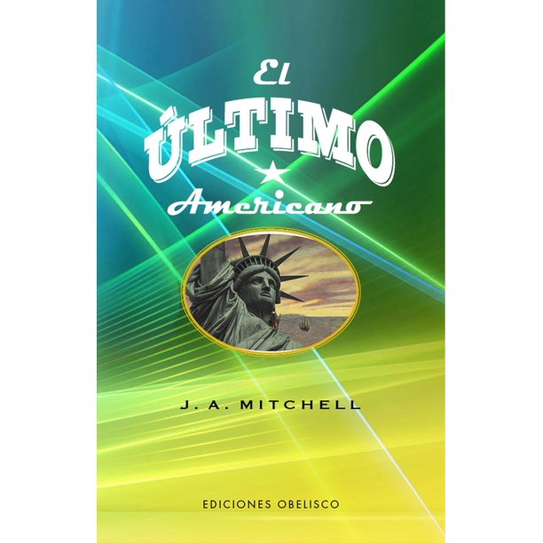 Libro El Ultimo Americano Tapa Blanda, Autor John Ames Mitchell, Editorial Ediciones Obelisco