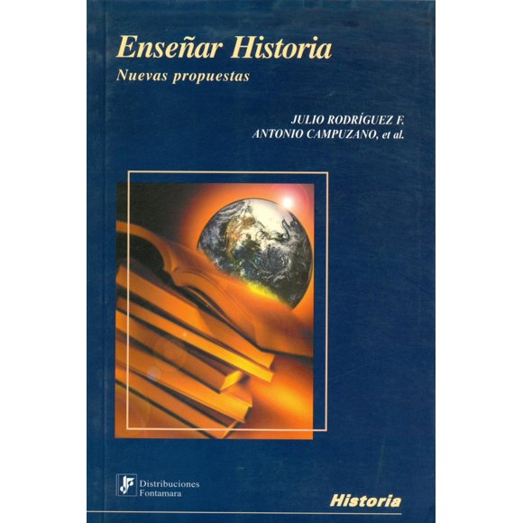ENSEÑAR HISTORIA NUEVAS PROPUESTAS FONTAMARA JULIO RODRIGUEZ FRUTOS
