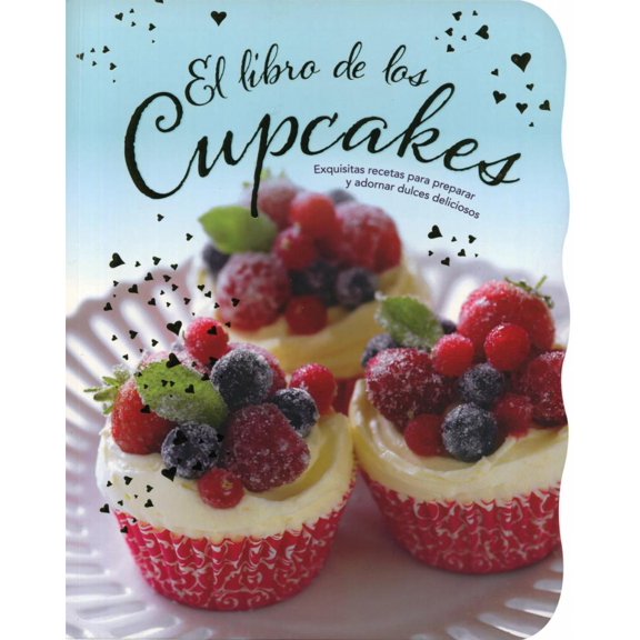 Formas Y Sabores: Libro De Los Cupcakes