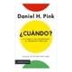 thumbnail image 1 of ¿Cuándo? la Ciencia de Encontrar el Momento Preciso Paidos México Daniel H. Pink, 1 of 2
