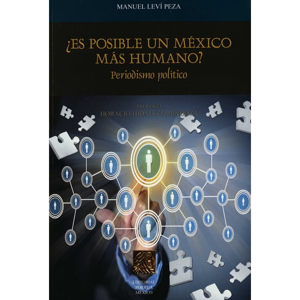 ES POSIBLE UN MEXICO MAS HUMANO