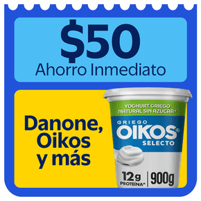 AHORRO INMEDIATO $50 DANONE OIKOS Y MAS