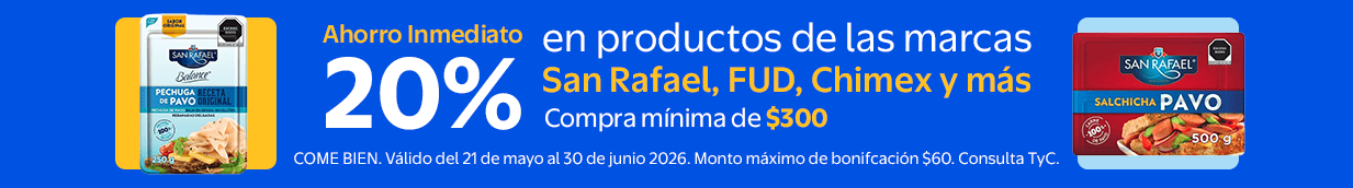20% AHORRO INMEDIATO EN PRODUCTOS DE LAS MARCAS SAN RAFAEL FUD CHIMEX Y MAS COMPAMINIMA DE $300 VALIDO DEL 21 de mayo al 30 DE JUNIO DE 2026 MONTO MAXIMO DE BONIFICACION $60 CONSULTA TYC COME BIEN
