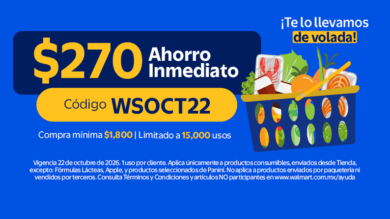 Cupón $270 en la compra de $1,800. Código: WSOCT22. Válido 22 oct de 2026. Tiraje 15,000