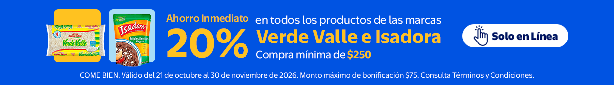 Ahorro Inmediato 20% en productos de la marca Verde Valle e Isadora Compra mínima de $250. Válido del 21 de octubre al 30 de noviembre de 2026. Monto máximo de bonificación $75. Consulta términos y condiciones. Solo en linea.