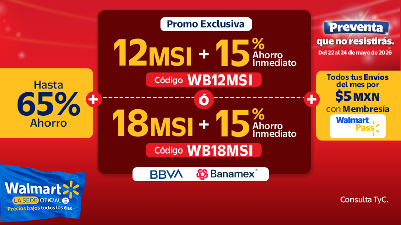 HASTA 65% de ahorro -BBVA 12 MSI + 15% AHORRO INMEDIATO Código WB12MSI + BANAMEX 18 MSI + 15% en AHORRO INMEDIATO Código WB18MSI VIGENCIA DEL 22 AL 24 DE MAYO CONSULTA TYC