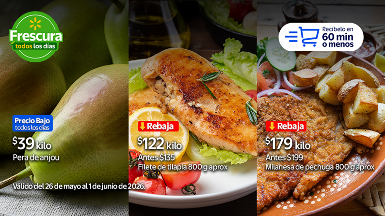 Pera de Anjou $39 kilo + Filete de tilapia 800 gramos aproximadamente Antes $135 Rebaja 122 kilo + Milanesa de pechuga de pollo 800 g aproximadamente Antes $199 Rebaja $179 Valido del 26 de mayo al 1 de junio de 2026. Recibelo en 60 min o menos