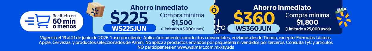 Cupón WS225JUN obtén $225 de ahorro inmediato en compra mínima de $1,500 Limitado a 5,000 usos ó Cupón WS360JUN obtén $360 de ahorro inmediato en compra mínima de $1,800 Limitado a 25,000 usos más envío express hasta 60 minutos. Válido 19 al 21 jun 2026